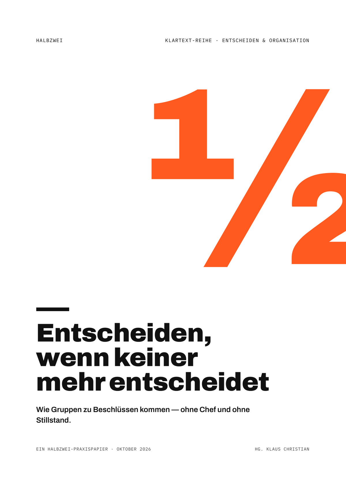 Cover: Entscheiden, wenn keiner mehr entscheidet – halbzwei · Klartext-Reihe