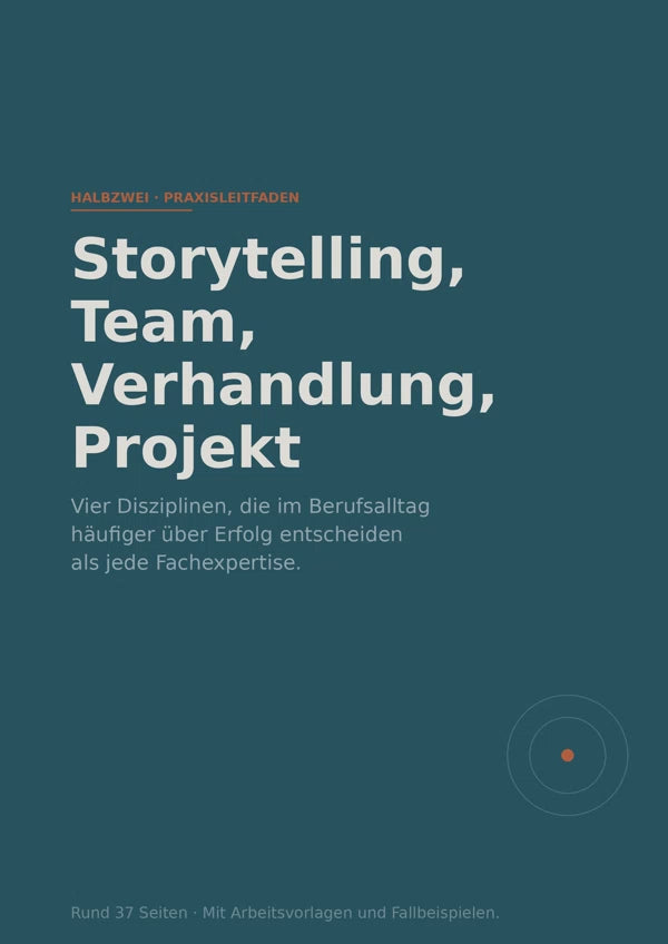Praxisleitfaden – Storytelling, Team, Verhandlung, Projekt